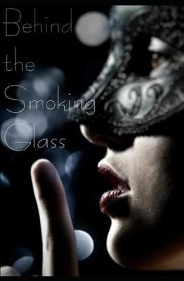 Book cover for Behind the Smoking Glass