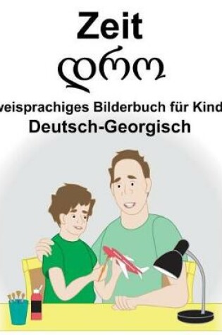 Cover of Deutsch-Georgisch Zeit Zweisprachiges Bilderbuch für Kinder