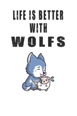 Book cover for Life Is Better With Wolfs