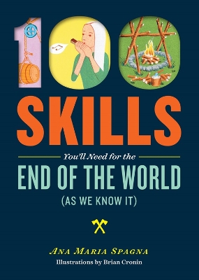 Cover of 100 Skills You'll Need for the End of the World (as We Know It)