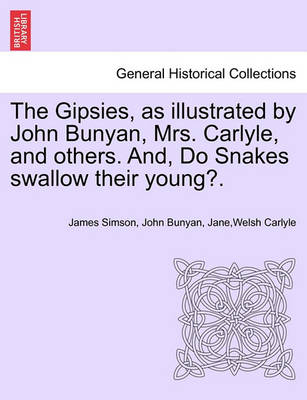 Book cover for The Gipsies, as Illustrated by John Bunyan, Mrs. Carlyle, and Others. And, Do Snakes Swallow Their Young?.