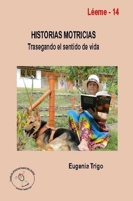 Book cover for Historias Motricias. Trasegando El Sentido De Vida