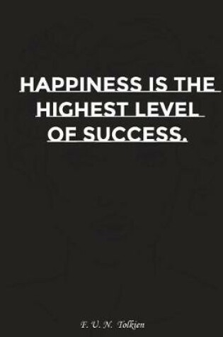 Cover of Happiness Is the Highest Level of Success