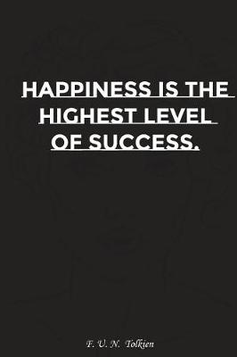 Book cover for Happiness Is the Highest Level of Success