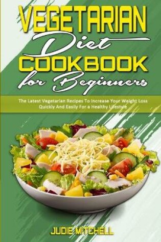 Cover of Vegetarian Diet Cookbook for Beginners