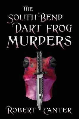 Book cover for The South Bend Dart Frog Murders
