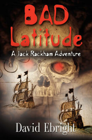 Cover of Bad Latitude - A Jack Rackham Adventure