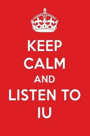 Cover of Keep Calm and Listen to Iu