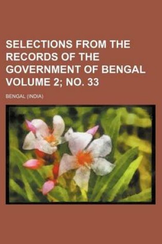 Cover of Selections from the Records of the Government of Bengal Volume 2; No. 33