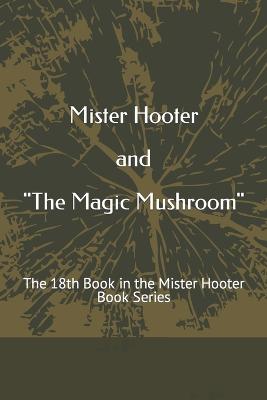 Cover of Mister Hooter and The Magic Mushroom