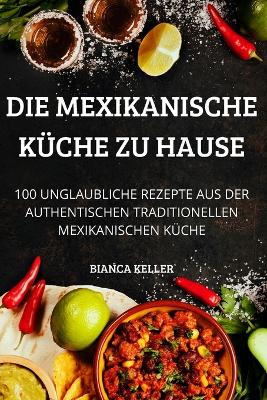 Cover of Die Mexikanische Küche Zu Hause