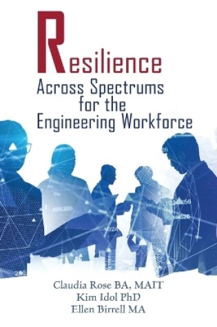 Cover of Resilience Across Spectrums for the Engineering Workforce