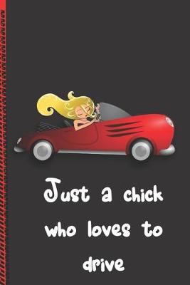 Book cover for Just a chick who loves to drive