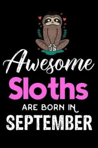 Cover of Awesome Sloths Are Born in September