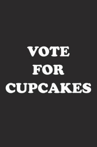 Cover of Vote for Cupcakes