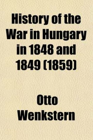 Cover of History of the War in Hungary in 1848 and 1849