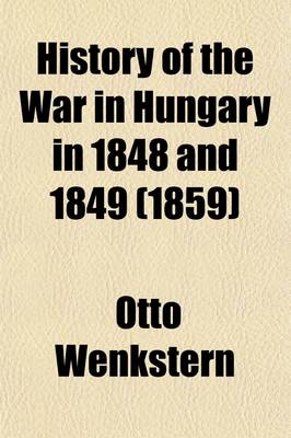 Book cover for History of the War in Hungary in 1848 and 1849