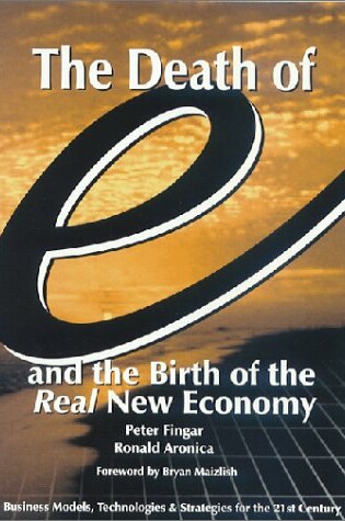 Cover of The Death of "E" & the Birth of the Real New Economy