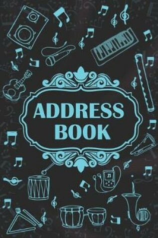 Cover of Address Book for Musicians With Cool Design Inside. 120 Pages 6x9 in. Space to Write Name, Addresses, Mobile, Birthday, Home, Work, Social Media and Lyrics. Musicians Address Book to Write Address and Lyrics