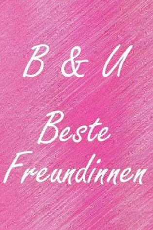 Cover of B & U. Beste Freundinnen