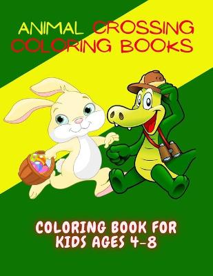 Book cover for Animal Crossing Coloring Books For Kids Ages 4-8