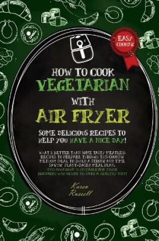 Cover of How to Cook Vegetarian with Air Fryer