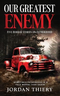 Book cover for Our Greatest Enemy