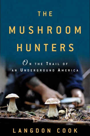 Cover of The Mushroom Hunters