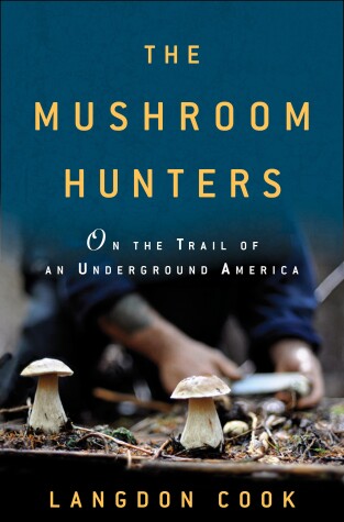 Book cover for The Mushroom Hunters