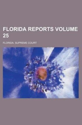 Cover of Florida Reports Volume 25