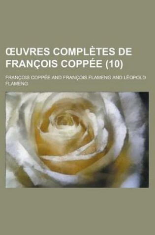 Cover of Uvres Completes de Francois Coppee (10)