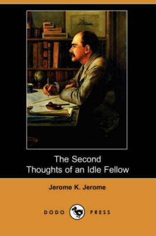 Cover of The Second Thoughts of an Idle Fellow (Dodo Press)