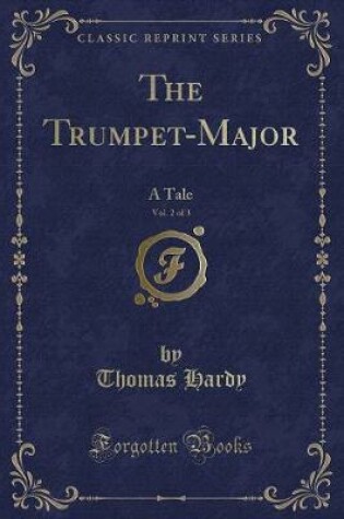 Cover of The Trumpet-Major, Vol. 2 of 3