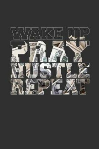 Cover of Wake Up Pray Hustle Repeat