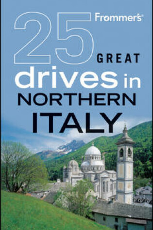 Cover of Frommer's 25 Great Drives in Northern Italy