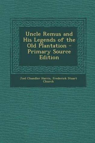 Cover of Uncle Remus and His Legends of the Old Plantation