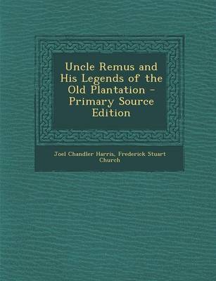 Book cover for Uncle Remus and His Legends of the Old Plantation