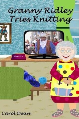 Cover of Granny Ridley Tries Knitting