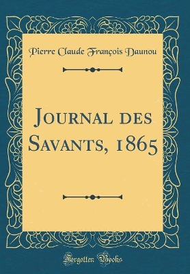 Book cover for Journal des Savants, 1865 (Classic Reprint)