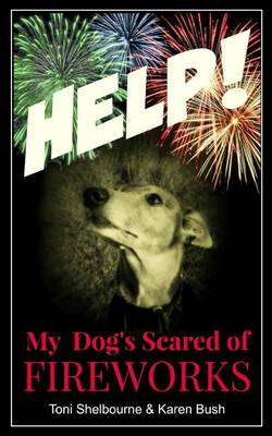 Book cover for Help! My Dog Is Scared of Fireworks