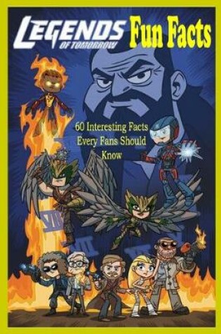 Cover of Legend Of Tomorrow Fun Facts