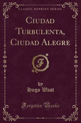 Book cover for Ciudad Turbulenta, Ciudad Alegre (Classic Reprint)