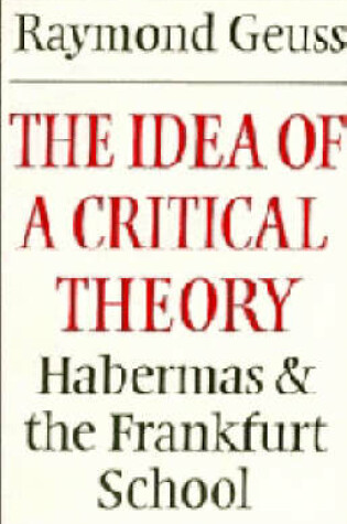 Cover of The Idea of a Critical Theory