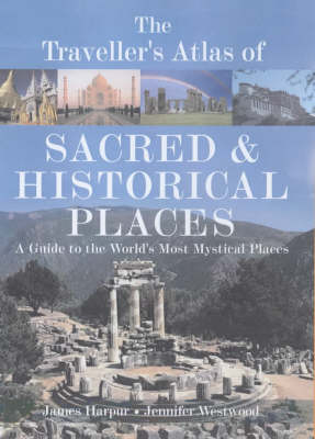 Book cover for The Traveller's Atlas of Sacred and Historical Places