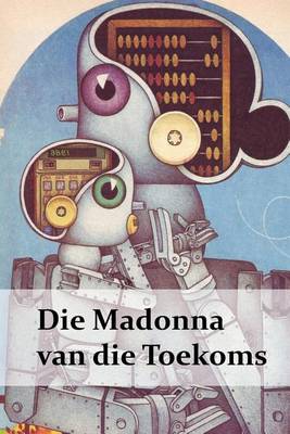 Book cover for Die Madonna Van Die Toekoms