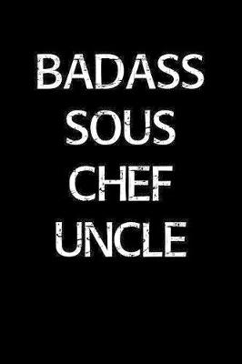 Book cover for Badass Sous Chef Uncle