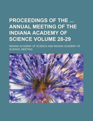 Book cover for Proceedings of the Annual Meeting of the Indiana Academy of Science Volume 28-29