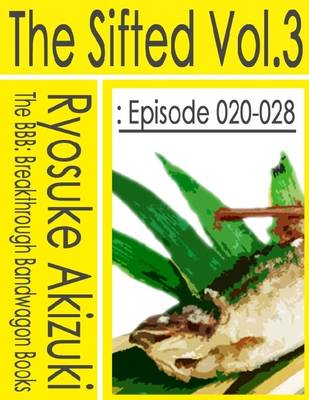 Book cover for The Sifted Vol.3: Episode 020-028