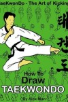Book cover for How to draw Taekwondo