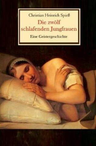 Cover of Die zwölf schlafenden Jungfrauen - Eine Geistergeschichte